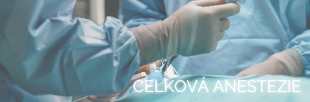CBP klinika - celková anestezie, informace před zákrokem