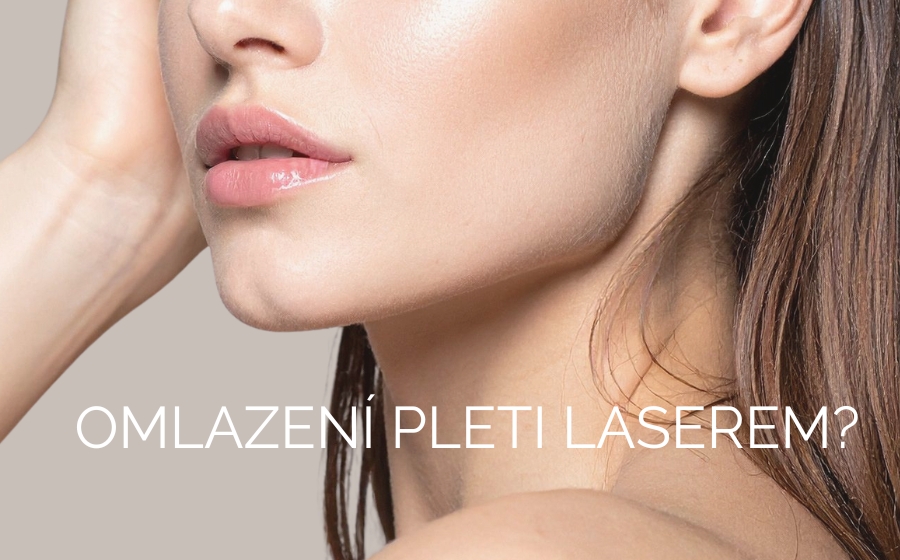 omlazení pleti laserem